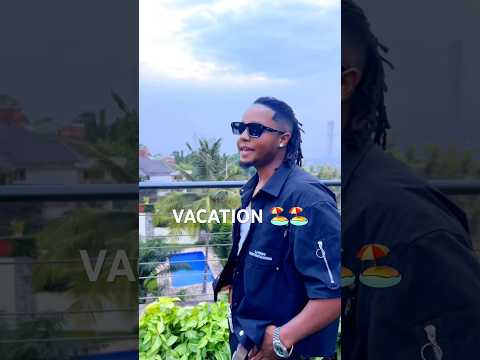 VACATION🏖️🏖️ #Ntanakimwe