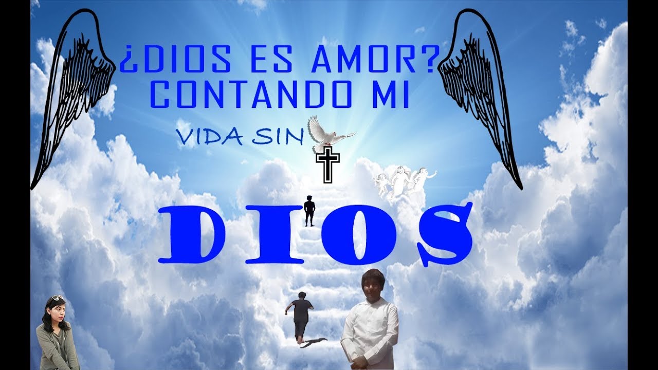 ¿Dios Es Amor? Mi Vida Sin Dios/By Dohko Libra - YouTube