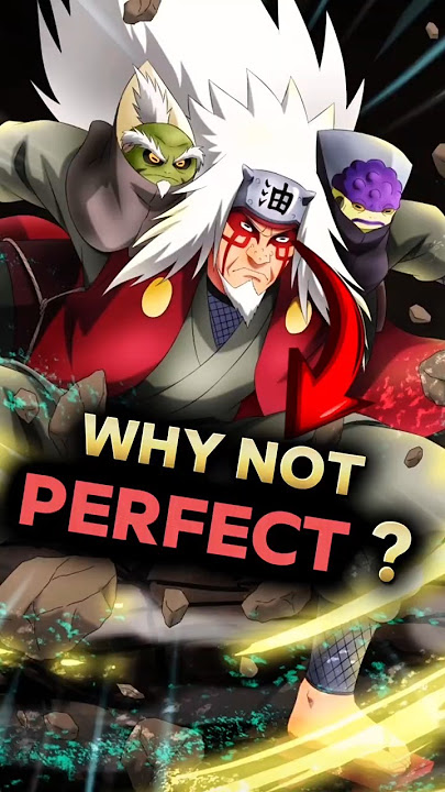 Why Jiraiya's Sage Mode is not perfect!?