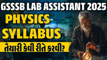 Lab Assistant Physics Syllabus 2025 | GSSSB Laboratory Assistant Syllabus Physics | Lakshyam Academy
