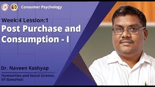Lec 8: Post Purchase and Consumption - I