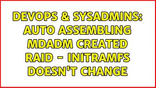 Famous DevOps & SysAdmins: auto assembling mdadm created RAID - initramfs doesn't change Net Worth