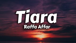 Miniatura de vídeo de "Raffa Affar - Tiara (Lirik/Lyrics)"