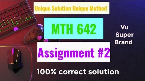 mth642 assignment 2 solution fall 2024 || mth642 assignment 2 solution fall 2023 with concept|| #vu