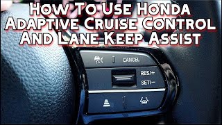 How To Use Honda Adaptive Cruise Control With Low Speed Follow and Lane Keep Assist