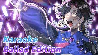 【KARAOKE BALLAD EDITION】SING & CHILL【NIJISANJI EN | Vezalius Bandage】