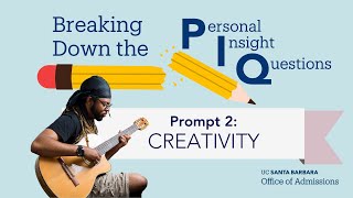 Breaking Down the PIQs: Prompt 2 (Creativity)