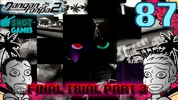 1ShotPlays - Danganronpa 2 Part 87 - Final Class Trial Part 3 (Blind)