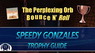The Perplexing Orb: Bounce N' Roll | Speedy Gonzales Trophy Guide