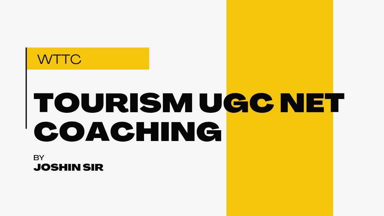 UGC - NET in Tourism Administration & Management Coaching by Joshin Sir  – WTTC