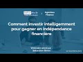 Webinaire  comment investir intelligemment pour gagner en indpendance financire  sbastien beros