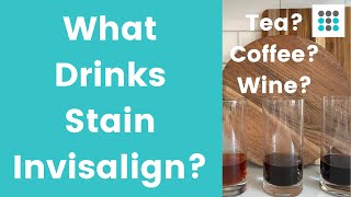 COFFEE TEA WINE: WHICH STAINS INVISALIGN MOST?  Dr. Bailey finds out