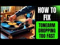 Record Player Tonearm Dropping Too Fast Fixed