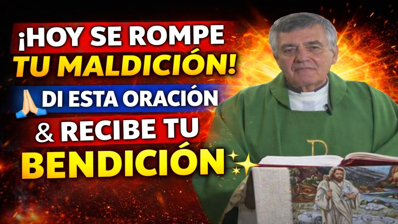 Oración Poderosa para Transformar Toda Maldición en Bendición | P. Santiago Martín