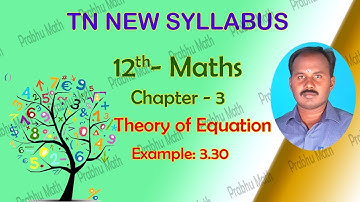 EXAMPLE 3.30 | THEORY OF EQUATIONS | CHAPTER 3 | TN NEW SYLLABUS 12 MATHS