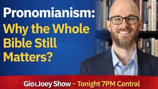 Pronomianism: Why The Whole Bible Still Matters!