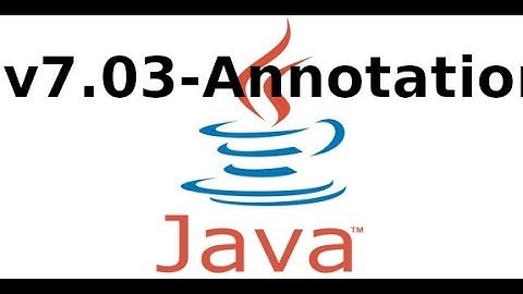 Java cơ bản - V7.03 - Sử dụng Annotation trong java (p1)