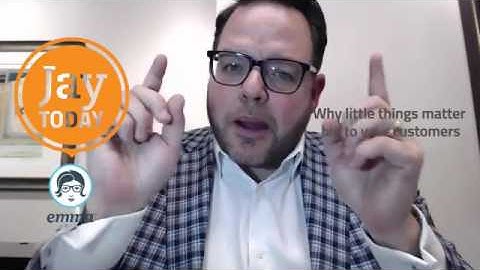 Why Little Things Matter Big to Your Customers: Jay 2.5