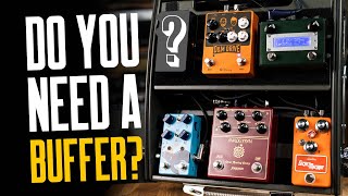 Do I Need A Buffer & Where Do I Put It On My Pedalboard? - That Pedal Show