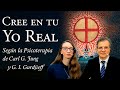 Cree en Tu Yo Real según la Psicoterapia de C. G. Jung y G. I. Gurdjieff