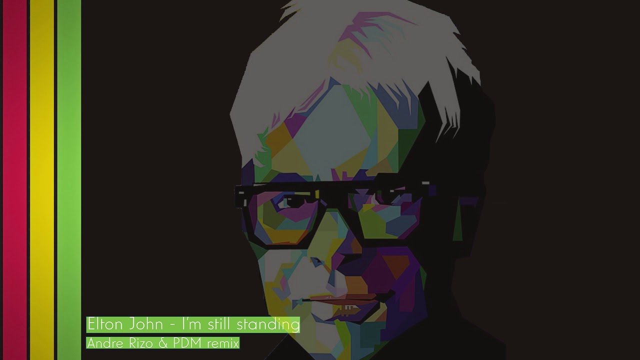 Elton John - I'm still standing (Andre Rizo & PDM remix) - YouTube