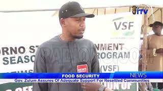 Food Security: Gov. Zulum Assures Of Adequate Support For Resettled Communities