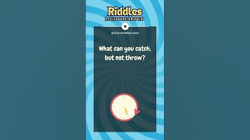 What can you catch, but not throw? | riddles Lighthearted