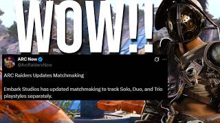 This Is the BEST Arc Raiders Update We've Seen in Awhile...(HUGE Matchmaking Changes!)