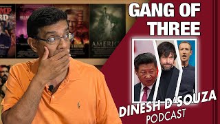 GANG OF THREE Dinesh D’Souza Podcast Ep62