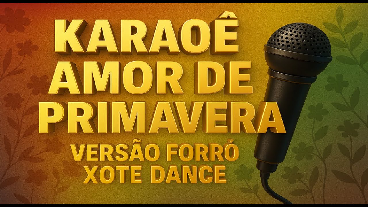 Karaokê Amor de primavera versão forró dance