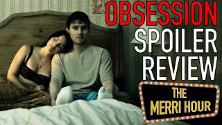 Obsession Spoiler Review - The Merri Hour