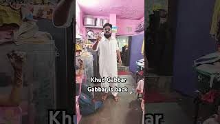 #Gabbar is back#khud Gabbar