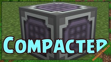 Compacter Mod 1.12.2/1.7.10 & How To Download and Install for Minecraft