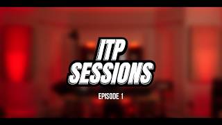ITP Sessions: Episode 1 (House + UKG Edition)