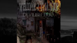 Watch Devilish Trio Welcome 2 Tha Shop video