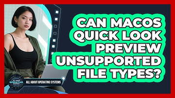 Can macOS Quick Look Preview Unsupported File Types? - All About Operating Systems