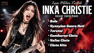 Lagu Nostalgia Terbaik Inka Christie | Versi Rock (Cover by Dion Musik)