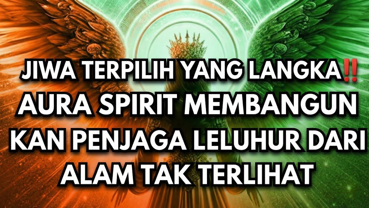 JIWA TERPILIH YANG LANGKA‼️ Aura Spiritualmu Membangunkan Penjaga Leluhur dari Alam Tak Terlihat