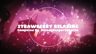 MelodyReaperTuner94 - Strawberry Relaxing