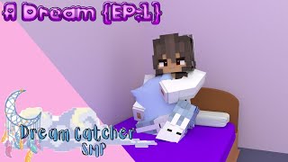 A Dream (DreamCatcher SMP ep:1) {Description has application}