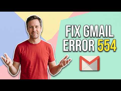 Fix Gmail Error 554 (Easy Guide)
