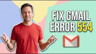 Fix Gmail Error 554 (Easy Guide)