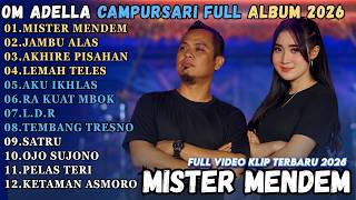 OM ADELLA FULL ALBUM CAMPURSARI TERBARU || MISTER MENDEM - JAMBU ALAS - AKHIRE PISAHAN - OJO SUJONO