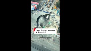 Huge sinkhole opens up in Shanghai