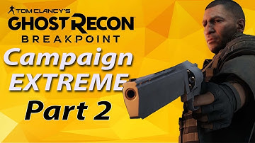 GHOST RECON BREAKPOINT Walkthrough Gameplay Part 2 Campaign | GHOST RECON BREAKPOINT Extreme No HUD