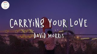 I'm carrying your love with me - David Morris (Lyric Video)