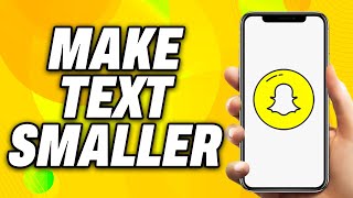 How To Make Text Smaller on Snapchat - Quick Fix