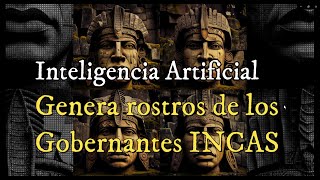 ゝЗﾉ Inteligencia Artificial Recrea El Rostro De Los Gobernantes Incas
