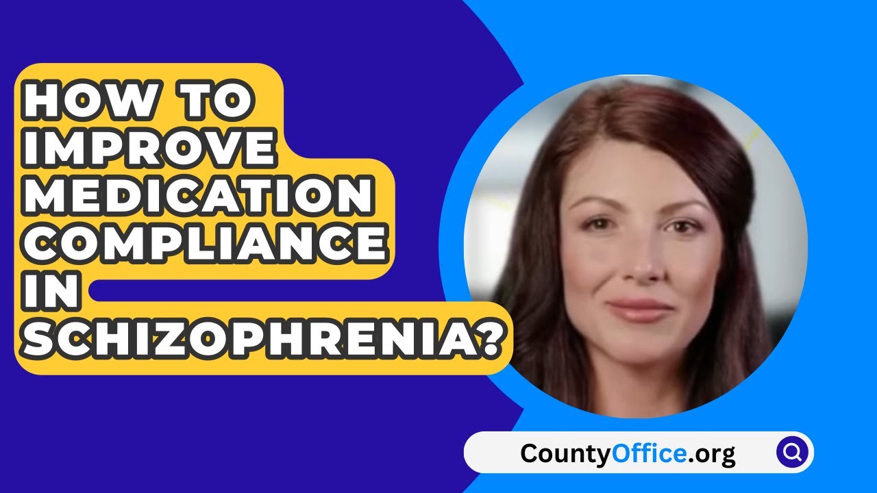 How To Improve Medication Compliance In Schizophrenia? CountyOffice