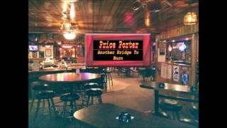 Price Porter - Another Bridge To Burn